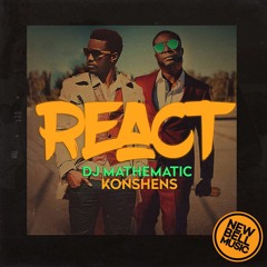 DJ Mathematic - React ft. Konshens
