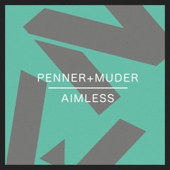 Penner+Muder - Aimless (GIOM Remix)
