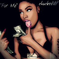 ChuckedUp-For Me