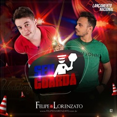 Seu Guarda - Felipe e Lorenzato