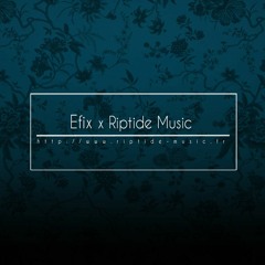 Efix x Riptide Music