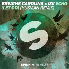 Breathe Carolina x IZII - ECHO (LET GO)(Husman Remix) [OUT NOW]