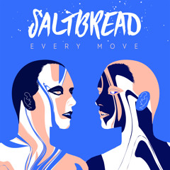 Saltbread - Every Move [FREE DOWNLOAD]