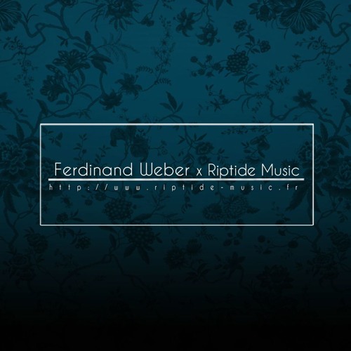 Ferdinand Weber X Riptide Music