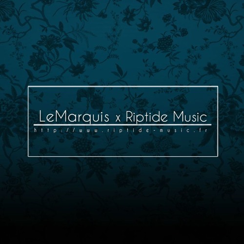 LeMarquis x Riptide Music