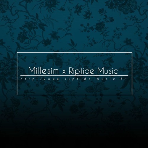 Millesim X Riptide Music