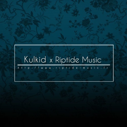 Kulkid x Riptide Music