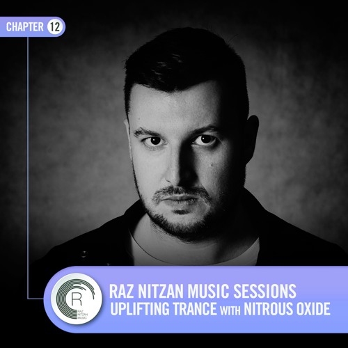 Stream Raz Nitzan Music Nitrous Oxide Trance Sessions (Chapter 12) **FREE DOWNLOAD** by