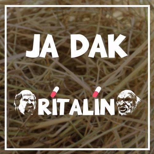 Ja Dak - Ritalin