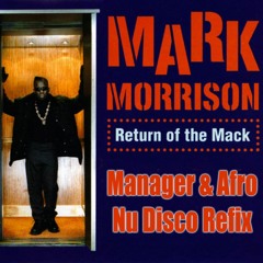 Mark Morrison - Return Of The Mack (Manager & Afro Nu Disco Refix)