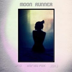Moonrunner Ft. Marley Fox and JanJ