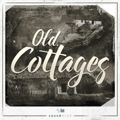 Sound Mind FX 03 - OLD COTTAGES Library demo