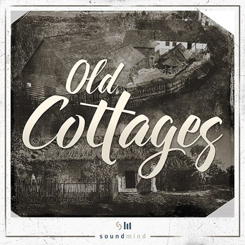 Sound Mind FX 03 - OLD COTTAGES Library demo