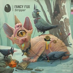 Fancy Fux - Stripper Feat. Katie Got Bandz (Kill Frenzy Acid Stripped Mix