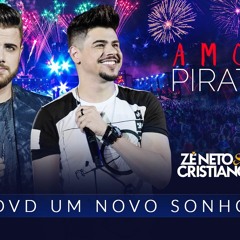 Zé Neto E Cristiano - Amor Pirata - DVD Um Novo Sonho