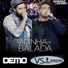 VIDINHA DE BALADA - HENRIQUE & JULIANO - VS DEMO