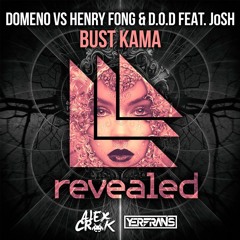 Domeno vs Henry Fong & D.O.D feat. JoSH - Bust Kama (Alex Crok & YerfranS 2k17 Edit)