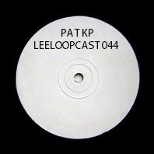 Leeloopcast 044 - Pat Kp - Deep Tech House