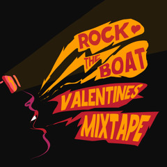 Rock The Boat - Valentines Mixtape 2017 [mixed by Full Crate]