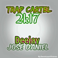 Trap Cartel 2k17 Dj Jose Daniel - - -- - PRENDE OTRO PHILLIEE BEBE