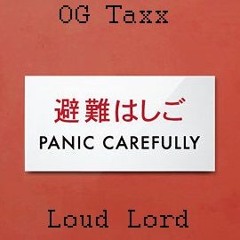 LOUD LORD x OG TAXX - PANIC CAREFULLY