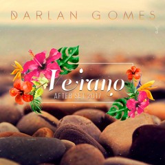 DJ DARLAN GOMES - VERANO 2017 (AFTER SET)