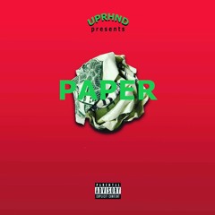 UPRHND - PAPER (Prod. NSD)