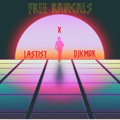Free Radicals DJkmor X Last1st OG