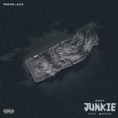 Forever Louie - Money Junkie (Ft. Meek Sosa)(Prod. by Silky)