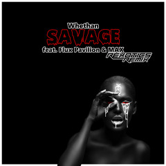 Savage (feat. Flux Pavilion & MAX) (Rexotics Remix)