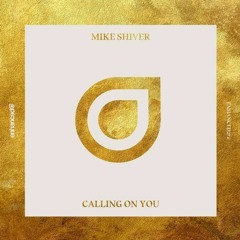Mike Shiver - Calling On You