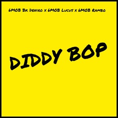 6MOB BK DENIRO x 6MOB LUCAS x 6MOB RAMBO - DIDDY BOP