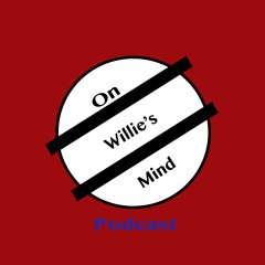 Getting Political! - On Willie's Mind, Episode 9, 2.3.2017