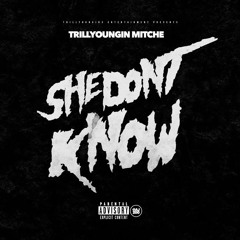 Mitche - She Dont Know [ prod. by mikemadethe808s ]
