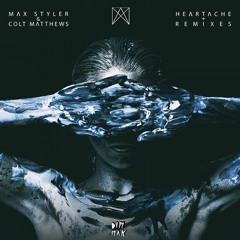 Max Styler & Colt Matthews - Heartache (Taiki Nulight Remix)