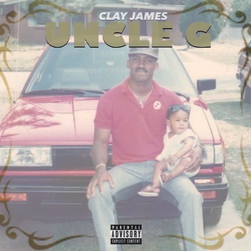 Clay James - Uncle G (Prod. iThinkWeGotit)