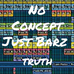 No Concept Just Barz (prod by. @TRTheProducer)