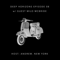 Deep Horizons Radio EP08 w/ Milo McBride
