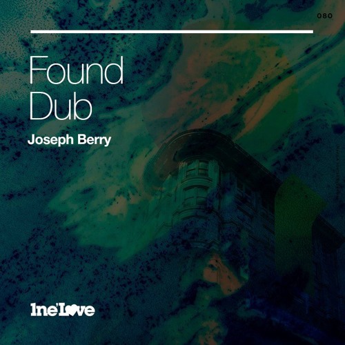 Joseph Berry - Found Dub {Original Mix) [Preview]