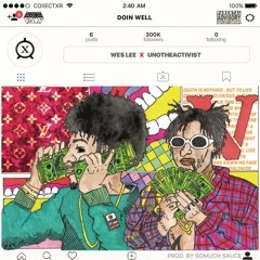 Wes Lee ft UnotheActivist - Doin Well [Prod: SoMuchSauce]