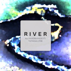 River ft. Tatiana Lyne