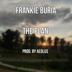 Frankie Buria - The Plan (Prod. By STXP MXTION)