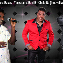 Raymond Ramnarine x Rakesh Yankaran x Ravi B - Chalo Na (Innovative Soundz[IVS] Refix)
