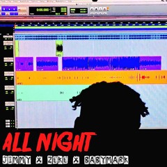 All Night (ft. Jimmy x BabyMark)