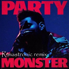 The Weeknd -  Party Moster (Rimastronic remix)