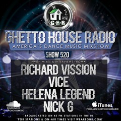 GHR - Ghetto House Radio - Richard Vission + Helena Legend - Show 520