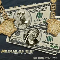 Hold Up - Deeday - Kidd Kidd