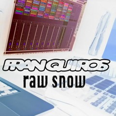 Fran Quiros - Raw Snow (promo)