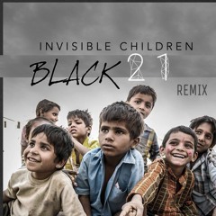 KSHMR & Tigerlily - Invisible Children - BLACK 21 (REMIX) FreeDownload *