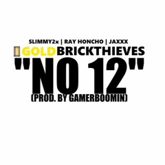 NO 12 (PROD BY GAMERBOOMIN)